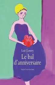 Le bal d'anniversaire (2011) by Lois Lowry