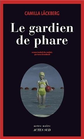 Le Gardien de phare (2009) by Camilla Läckberg
