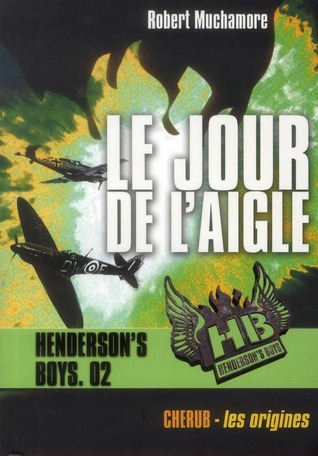 Le Jour de l'Aigle (2013) by Robert Muchamore