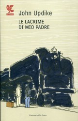 Le lacrime di mio padre (2010) by John Updike