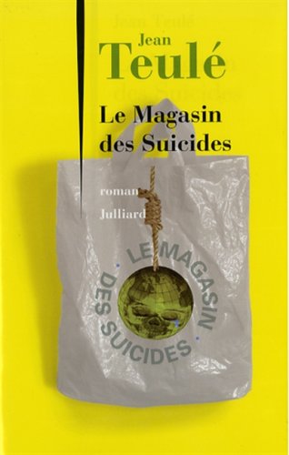 Le Magasin des suicides (2007) by Jean Teulé