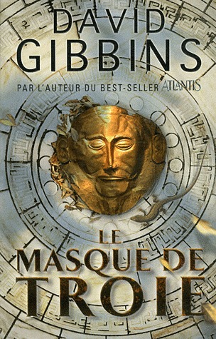 Le Masque De Troie (2010) by David Gibbins