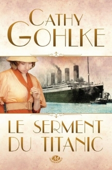 Le serment du Titanic (2012) by Cathy Gohlke