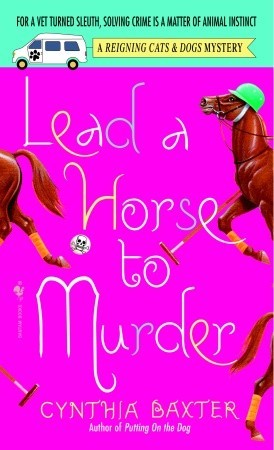 Lead a Horse to Murder (2005) by Cynthia Baxter