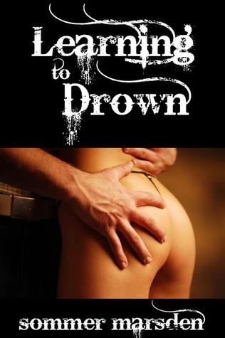 Learning to Drown (2011) by Sommer Marsden