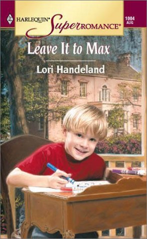 Leave It to Max (2001) by Lori Handeland