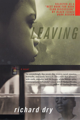 Leaving: A Novel (2003) by Richard Dry