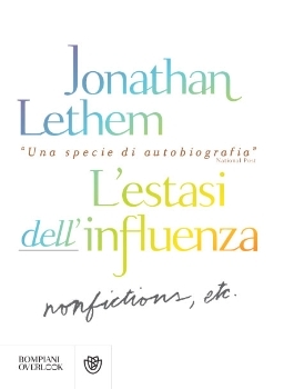 L'estasi dell'influenza. Nonfiction, etc. (2011) by Jonathan Lethem