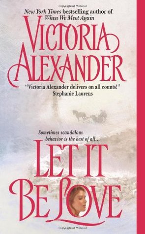 Let It Be Love (2005) by Victoria Alexander