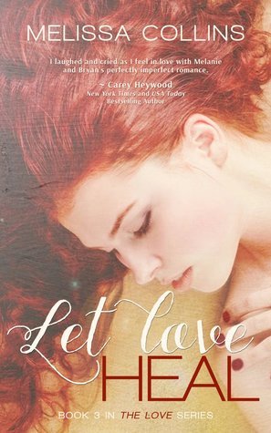 Let Love Heal (2013) by Melissa  Collins