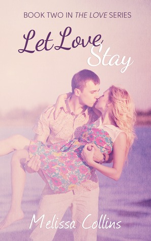 Let Love Stay (2013) by Melissa  Collins