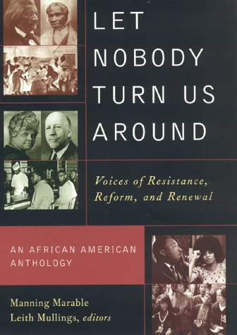 Let Nobody Turn Us Around: Voices on Resistance, Reform, and Renewal an African American Anthology (1999) by William Julius Wilson