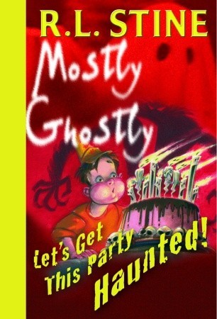 Let's Get This Party Haunted! (2005) by R.L. Stine