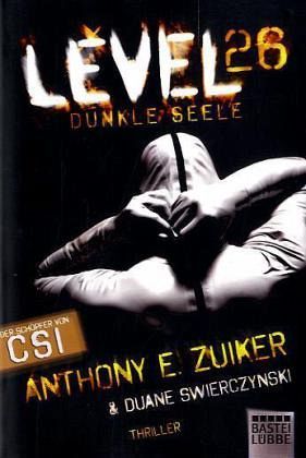 Level 26: Dunkle Seele (2009) by Anthony E. Zuiker