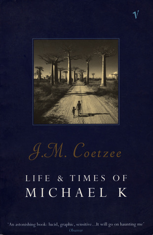 Life and Times of Michael K (2005) by J.M. Coetzee