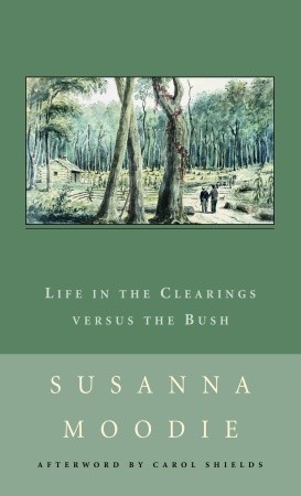 Life in the Clearings versus the Bush (1989) by Susanna Moodie