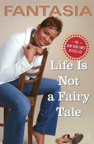 Life Is Not a Fairy Tale (2006) by Fantasia