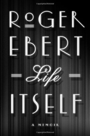 Life Itself (2011) by Roger Ebert