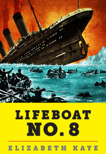 Lifeboat No. 8: An Untold Tale of Love, Loss, and Surviving the Titanic (2012)