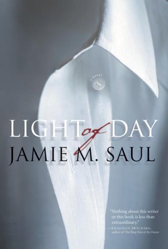 Light of Day (2005) by Jamie M. Saul