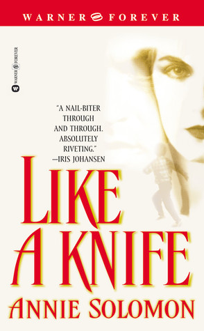 Like a Knife (2003) by Annie Solomon