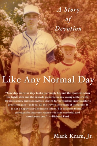 Like Any Normal Day: A Story of Devotion (2012) by Mark Kram Jr.