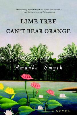 Lime Tree Can't Bear Orange Lime Tree Can't Bear Orange (2009) by Amanda Smyth