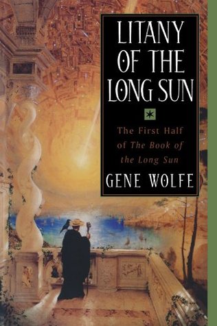 Litany of the Long Sun (2000) by Gene Wolfe