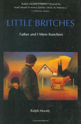 Little Britches: Father and I Were Ranchers (1991) by Ralph Moody