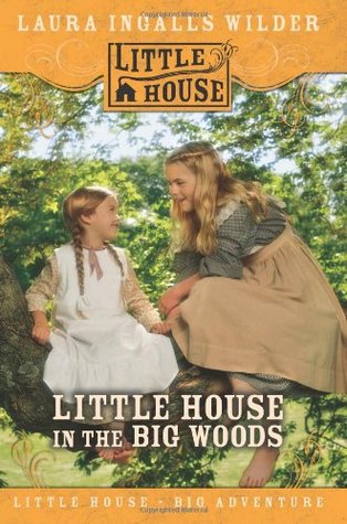 Little House in the Big Woods (2007) by Laura Ingalls Wilder