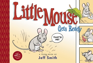 Little Mouse Gets Ready (2009) by Jeff Smith