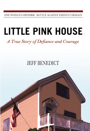 Little Pink House: A True Story of Defiance and Courage (2009) by Jeff Benedict