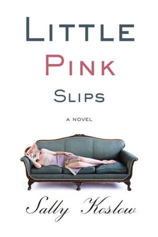 Little Pink Slips (2007) by Sally Koslow