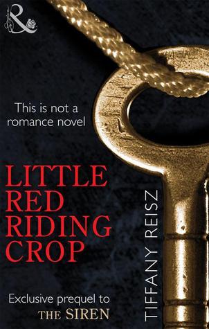 Little Red Riding Crop (2012) by Tiffany Reisz