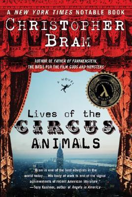 Lives of the Circus Animals (2004) by Christopher Bram