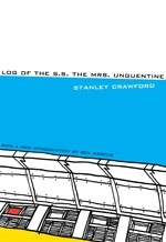 Log of the S.S. the Mrs. Unguentine (1989) by Stanley Crawford