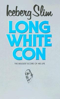 Long White Con (2005) by Iceberg Slim