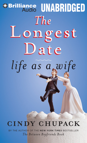 Longest Date, The: Life as a Wife (2014) by Cindy Chupack