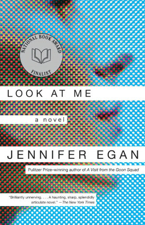 Look at Me (2002) by Jennifer Egan