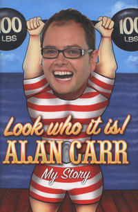 Look Who It Is!: My Story (2008) by Alan Carr