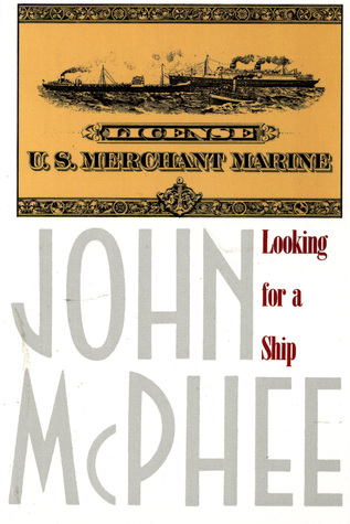 Looking for a Ship (1991) by John McPhee