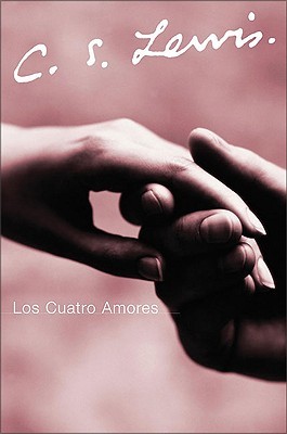 Los cuatro amores (2006) by C.S. Lewis