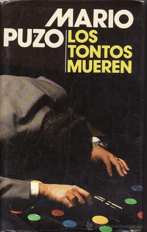 Los Tontos Mueren (1984) by Mario Puzo