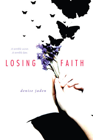 Losing Faith (2010) by Denise Jaden