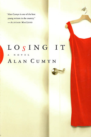 Losing It: A Novel (2003) by Alan Cumyn