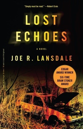 Lost Echoes (2007) by Joe R. Lansdale