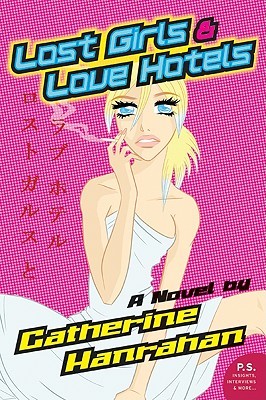 Lost Girls and Love Hotels (2006) by Catherine Hanrahan