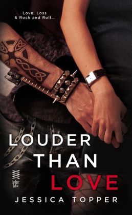 Louder Than Love (2013) by Jessica Topper