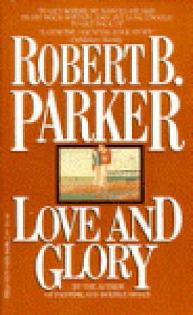 Love And Glory (1984) by Robert B. Parker