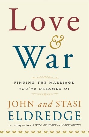 Love and War: Finding the Marriage You've Dreamed Of (2009)